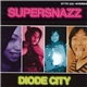 Supersnazz - Diode City